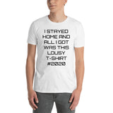 Stayed home - Short-Sleeve Unisex T-Shirt